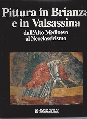 Bild des Verkufers fr Pittura in Brianza e in Valsassina dall'Alto Medioevo al Neoclassicismo zum Verkauf von ART...on paper - 20th Century Art Books