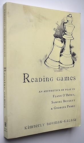 Seller image for READING GAMES An Aesthetics Of Play On Flann O'Brien, Samuel Beckett & Georges Perec for sale by Dodman Books