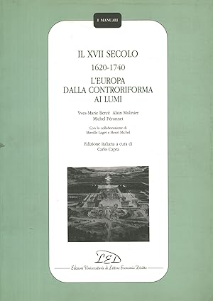 Seller image for Il XVII Secolo (1620-1740). L'Europa della controriforma ai Lumi for sale by Di Mano in Mano Soc. Coop