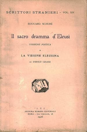 Imagen del vendedor de Edouard Schur. Il sacro dramma d'Eleus versione poetica e La visione eleusina a la venta por Di Mano in Mano Soc. Coop