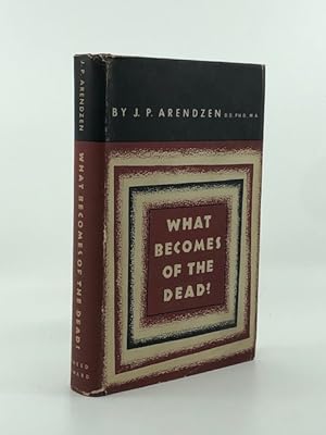 What Becomes of the Dead?: A Study in Eschatology