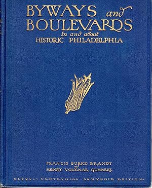 Bild des Verkufers fr Byways and Boulevards In and About Historic Philadelphia zum Verkauf von Dorley House Books, Inc.