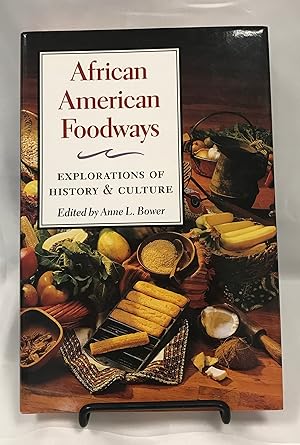 African American Foodways: Exploration of History and Culture (The Food Series)