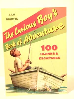 Image du vendeur pour The Curious Boy's Book of Adventure mis en vente par Reliant Bookstore