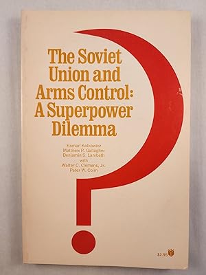 Imagen del vendedor de The Soviet Union and Arm Control: A Superpower Dilemma a la venta por WellRead Books A.B.A.A.