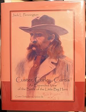 Custer Curley, Curtis An Expanded View of the Battle of the Little Big Horn