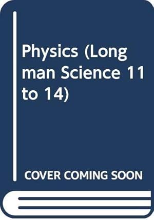 Image du vendeur pour Physics (Longman Science 11 to 14) mis en vente par WeBuyBooks