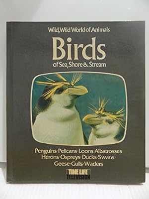 Seller image for Birds of Sea, Shore and Stream (Wild, wild world of animals) for sale by WeBuyBooks