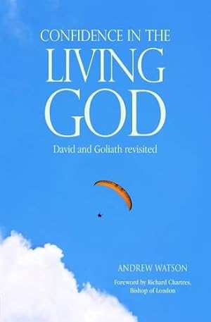 Bild des Verkufers fr Confidence in the Living God: David and Goliath Revisited zum Verkauf von WeBuyBooks