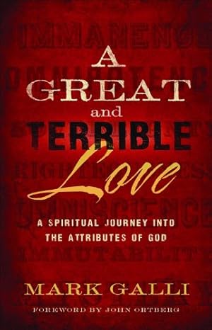 Bild des Verkufers fr A Great and Terrible Love: A Spiritual Journey into the Attributes of God zum Verkauf von WeBuyBooks