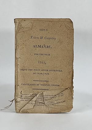 Imagen del vendedor de KITE'S TOWN & COUNTRY ALMANAC, FOR THE YEAR 1813, Being the First after Bissextile or Leap Year a la venta por Michael Pyron, Bookseller, ABAA