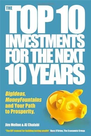 Immagine del venditore per The Top 10 Investments for the Next 10 Years: Investing your way to financial prosperity venduto da WeBuyBooks