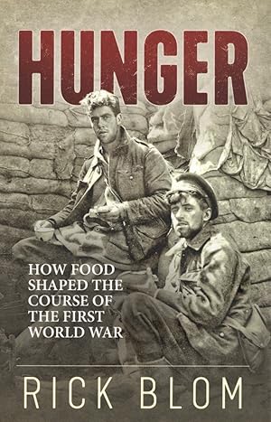 Hunger: How food shaped the course of the First World War