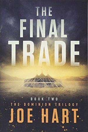 Bild des Verkufers fr The Final Trade (The Dominion Trilogy) zum Verkauf von WeBuyBooks