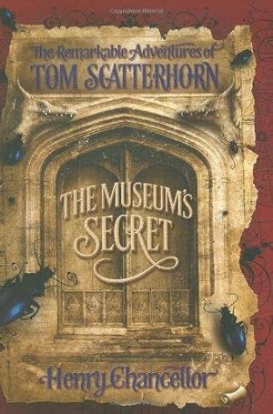 Seller image for The Museum's Secret: The Remarkable Adventures of Tom Scatterhorn (book 1) (The Remarkable Adventures of Tom Scatterhorn): Bk. 1 for sale by WeBuyBooks