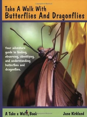 Image du vendeur pour Take a Walk with Butterflies and Dragonflies (Take a Walk series) mis en vente par Reliant Bookstore