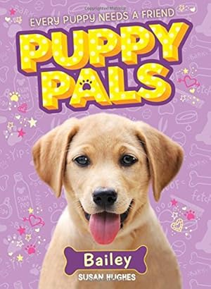 Imagen del vendedor de Bailey (Puppy Pals, 1) a la venta por Reliant Bookstore