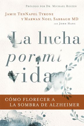 Bild des Verkufers fr La lucha por mi vida: Cmo florecer a la sombra de Alzheimer (Spanish Edition) zum Verkauf von ChristianBookbag / Beans Books, Inc.