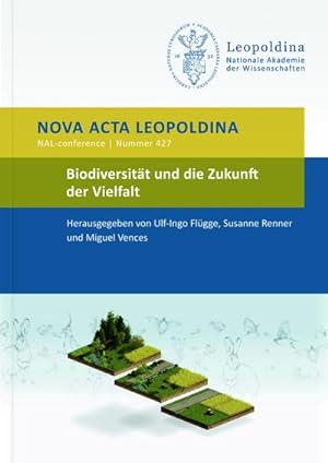 Seller image for Biodiversitt und die Zukunft der Vielfalt : Vortrge anlsslich der Jahresversammlung am 24. und 25. September 2021 in Halle (Saale) for sale by AHA-BUCH GmbH