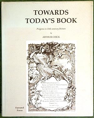 Bild des Verkufers fr Towards today's book : progress in 19th century Britain / Arthur Chick. zum Verkauf von Ex Libris Librorum