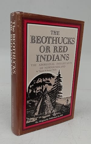 The Beothucks or Red Indians: The Aboriginal Inhabitants of Newfoundland