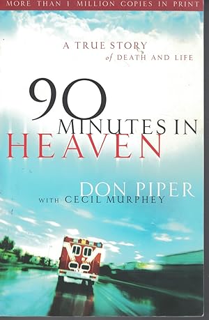 Seller image for 90 Minutes in Heaven A True Story of Death and Life for sale by Ye Old Bookworm