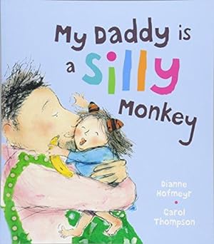 Bild des Verkufers fr My Daddy is a Silly Monkey zum Verkauf von WeBuyBooks