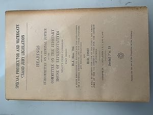 Seller image for Special Prosecutor and Watergate Grand Jury Legislation Hearings Before the Subcommittee on Criminal Justice of the Committee on the Judiciary, Ninety-Third Congress, First Session, on H.J. Res. 784 a Joint Resolution to Provide for the Appointment of a Special Prosecutor, and for Other Purposes; and Related Measures and H.R. 10937 a Bill to Extend the Life of the June 5, 1972, Grand Jury of the U.S. District Court for the District of Columbia for sale by Bleidistel Books