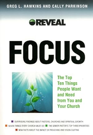 Image du vendeur pour Focus: The Top Ten Things People Want and Need from You and Your Church mis en vente par WeBuyBooks
