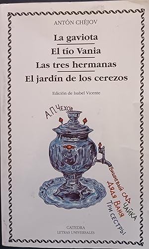 LA GAVIOTA. EL TIO VANIA. LAS TRES HERMANAS. EL JARDIN DE LOS CEREZOS.