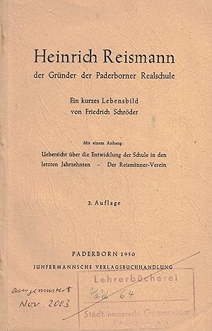 Bild des Verkufers fr Heinrich Reismann der Grnder der Paderborner Realschule. Ein kurzes Lebensbild zum Verkauf von Paderbuch e.Kfm. Inh. Ralf R. Eichmann