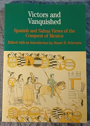 Seller image for Victors and Vanquished: Spanish and Nahua Views of the Conquest of Mexico (Bedford Series in History & Culture (Paperback)) for sale by Trouve Books