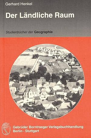 Bild des Verkufers fr Der Lndliche Raum. Gegenwart und Wandlungsprozesse seit dem 19. Jahrhundert in Deutschland (Studienbcher der Geographie) zum Verkauf von Paderbuch e.Kfm. Inh. Ralf R. Eichmann