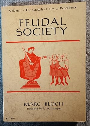 Immagine del venditore per Feudal Society, Volume 1: The Growth of Ties of Dependence venduto da Trouve Books