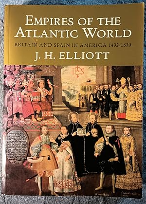 Seller image for Empires of the Atlantic World: Britain and Spain in America 1492-1830 for sale by Trouve Books