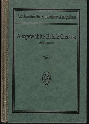 Aschendorffs Sammlung lateinischer und griechischer Klassiker. Ausgewählte Briefe Ciceros. 1. Bän...