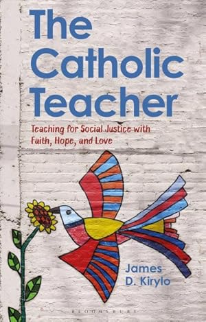 Seller image for Catholic Teacher : Teaching for Social Justice With Faith, Hope, and Love for sale by GreatBookPrices