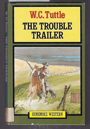 Image du vendeur pour The Trouble Trailer - A Gunsmoke Western mis en vente par Laura Books