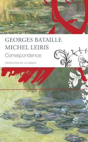 Imagen del vendedor de Correspondence : Georges Bataille and Michel Leiris a la venta por GreatBookPrices