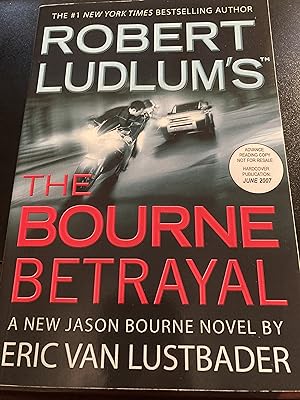 Seller image for Robert Ludlum's The Bourne Betrayal, ("Jason Bourne" Series #5), Advance Reading Copy, First Edition, New, RARE for sale by Park & Read Books