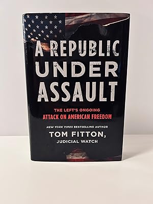 Seller image for A Republic Under Assault: The Left's Ongoing Attack On American Freedom [FIRST EDITION, FIRST PRINTING] for sale by Vero Beach Books