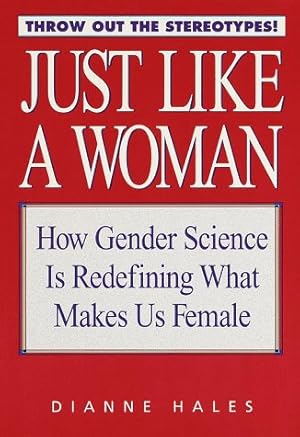 Immagine del venditore per Just Like a Woman: How Gender Science is Redefining What Makes Us Female venduto da Reliant Bookstore