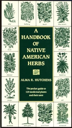 Bild des Verkufers fr A Handbook of Native American Herbs: The Pocket Guide to 125 Medicinal Plants and Their Uses zum Verkauf von AHA-BUCH GmbH