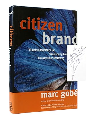 Seller image for CITIZEN BRAND: 10 COMMANDMENTS FOR TRANSFORMING BRANDS IN A CONSUMER DEMOCRACY SIGNED for sale by Rare Book Cellar