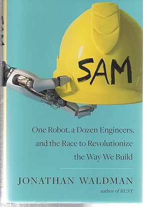 Seller image for SAM: One Robot, a Dozen Engineers, and the Race to Revolutionize the Way We Build for sale by EdmondDantes Bookseller