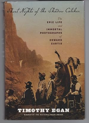 Seller image for Short Nights of the Shadow Catcher: The Epic Life and Immortal Photographs of Edward Curtis for sale by Turn-The-Page Books