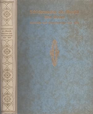 Image du vendeur pour Schleiermacher als Mensch Sein Wirken. Familien- und Freundesbriefe 1804 bis 1834 mis en vente par Leipziger Antiquariat