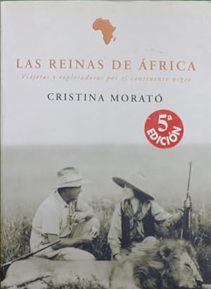 Imagen del vendedor de Las reinas de frica viajeras y exploradoras por el continente negro a la venta por Librera Alonso Quijano
