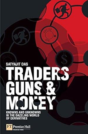 Immagine del venditore per Traders, Guns & Money: Knowns and Unknowns in the Dazzling World of Derivatives venduto da WeBuyBooks
