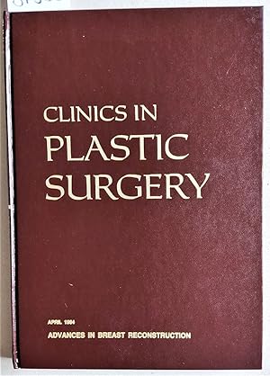 Clinics in Plastic Surgery. An International Quaterly. Volume 11 / Number 2 April 1984. Advances ...